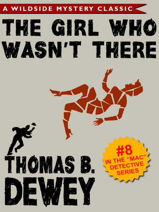 Title details for The Girl Who Wasn't There by Thomas B. Dewey - Available
